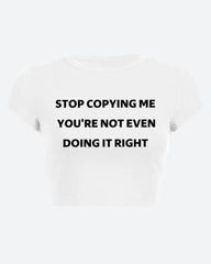 Stop Copying Me Tee